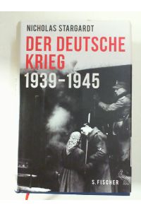 Der deutsche Krieg : 1939 - 1945.   - Aus dem Engl. von Ulrike Bischoff