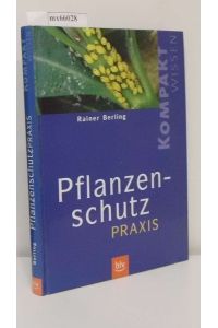 Pflanzenschutz-Praxis  - Rainer Berling