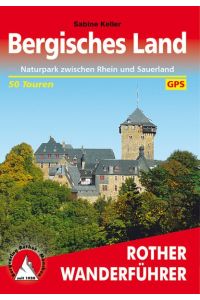 Bergisches Land. 50 Touren. Mit GPS-Tracks  - Naturpark zwischen Rhein und Sauerland