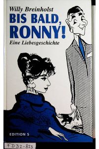 Bis bald, Ronny! : eine Liebesgeschichte [Übers. aus dem Engl. von Christine Pawlowsky]