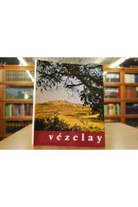 Vezelay.   - Le pelerinage et la cite. Inventaire de Vezelay.
