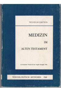 Die Medizin im Alten Testament. Nachdruck der Ausgabe Stuttgart 1901