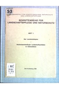 Der Landschaftsplan / Hochwasserbedingte Landschaftsschäden in Ostwestfalen;  - Schriftenreihe für Landschaftspflege und Naturschutz, Heft 1;