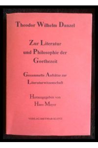 Zur Literatur und Philosophie der Goethezeit gesammelte Aufsätze zur Literaturwissenschaft Herausgegeben und signiert von Hans Mayer