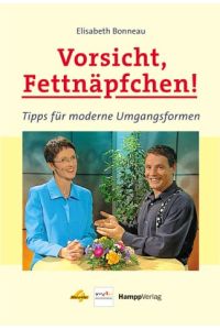 Vorsicht, Fettnäpfchen! : Tipps für moderne Umgangsformen.   - Hrsg. vom Mitteldeutschen Rundfunk und der TIWI Media GmbH
