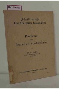 Probleme der deutschen Staatsreform.   - Schriftenreihe des deutschen Volkswirt 4