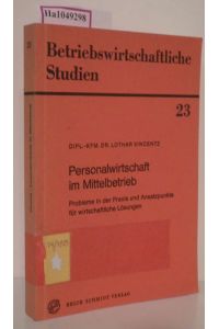 Personalwirtschaft im Mittelbetrieb. (=Betriebswirtschaftl. Studien 23).
