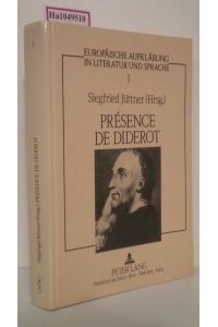 Presence de Diderot. Internationales Kolloquium zum 200. Todesjahr von Denis Diderot an der Universität - GH - Duisburg vom 3. - 5. Oktober 1984. (=Europäische Aufklärung in Literatur und Sprache Bd. 1).