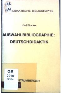 Auswahlbibliographie Deutschdidaktik.   - Fachdidaktische Bibliographie;