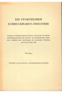 Die Pforzheimer Schmuckwarenindustrie (Vortrag v. Direktor R. Kollmar anläßlich einer Lehrertagung am 6. und 15. März 1951)