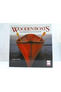 Wooden Boats. Vom Ruderboot zur Luxusyacht