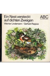 Ein Nest, versteckt auf dichten Zweigen.   - Mit Illustrationen von Gerhard Rappus.
