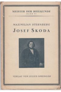 Josef Skoda (= Meister der Heilkunde, Band VI)