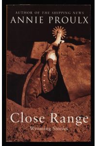Close Range : Wyoming Stories / Annie Proulx