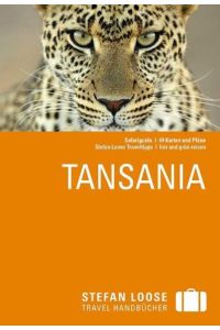Tansania.   - Mit Sprachführer, Glossar, Literaturverzeichnis und Index. Mit einem Safari Guide. - (=Kurt Kaube / Stefan-Loose-Travel-Handbücher).