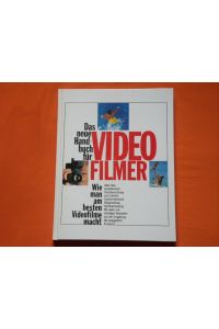 Das neue Handbuch für Videofilmer. Wie man am besten Videofilme macht.