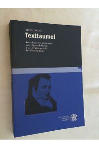 Texttaumel : poetologische Inversionen von Spätaufklärung und Frühromantik bei Ludwig Tieck.