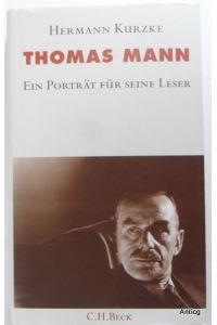 Thomas Mann. Ein Porträt für seine Leser.