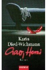 Ciao, Herzi! : Roman.   - Karin Dietl-Wiechmann / Goldmann ; 44569