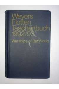 Weyers Flottentaschenbuch. Warships of the World. 61. Jahrgang 1992 / 93.   - Werften, Reedereien, Schiffslisten
