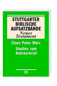 Studien zum Hebräerbrief (Stuttgarter Biblische Aufsatzbände (SBAB) / Neues Testament)