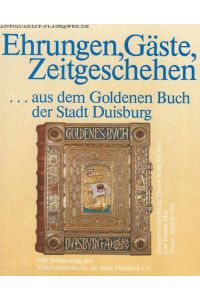 Ehrungen, Gäste, Zeitgeschehen  - ...aus dem Goldenen Buch der Stadt Duisburg.