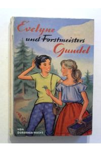 Evelyne und Forstmeisters Gundel.
