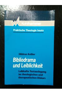 Bibliodrama und Leiblichkeit.   - Leibhafte Textauslegung im theologischen und therapeutischen Diskurs.