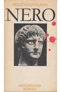 Nero : histor. Roman aus d. röm. Kaiserzeit.   - [Aus d. Ungar. übertr. von Stefan J. Klein]