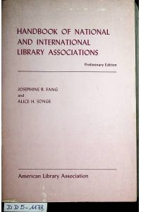 Handbook of national and international library associations Preliminary Ed.