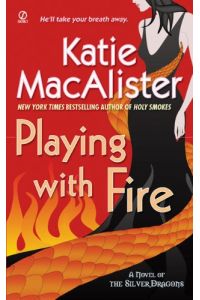 Playing with Fire: A Novel of the Silver Dragons (Silver Dragons Novel, Band 1)