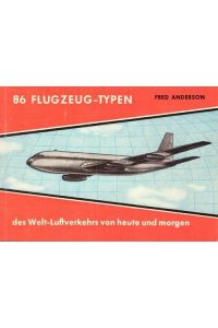 86 Flugzeugtypen von heute und morgen (Illustriertes Taschenbrevier der Linien-Verkehrsflugzeuge im Welt-Luftverkehr)