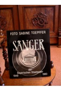 Sänger der Bayerischen Staatsoper 1949 - 1983. Mit einem Vorwort von Wolfgang Sawallisch.