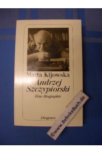 Andrzej Szczypiorski : eine Biographie.   - Diogenes-Taschenbuch ; 23563.