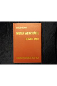 Die Keramik der Wiener Werkstätte. Band 1: Originalkeramiken 1920-1931.