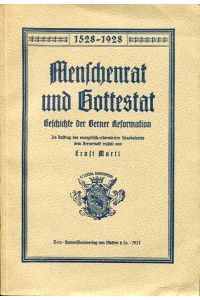 Menschenrat und Gottestat. Geschichte der Berner Reformation ; 1528 - 1928.