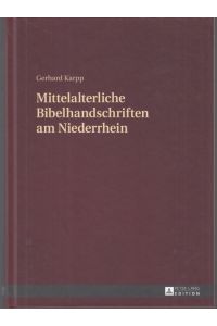 Mittelalterliche Bibelhandschriften am Niederrhein. Vom Autor gewidmetes Exemplar
