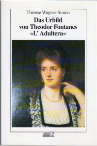 Das Urbild von Theodor Fontanes L' Adultera.   - Mit Abbildungen.