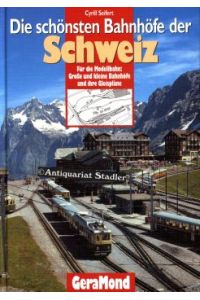 Bahnhöfe der Schweiz. Für die Modellbahn: die schönsten Schweizer Bahnhöfe und ihre Gleispläne.