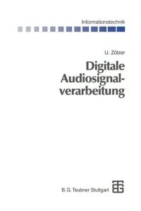 Digitale Audiosignalverarbeitung.   - Informationstechnik.