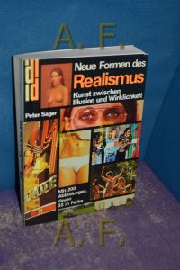 Neue Formen des Realismus : Kunst zwischen Illusion u. Wirklichkeit.   - DuMont-Dokumente