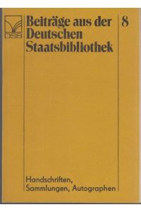 Handschriften, Sammlungen, Autographen. Forschungsergebnisse aus der Handschriftenabteilung (= Beiträge aus der Deutschen Staatsbibliothek, 8)