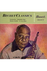 Bechet Classics  - Sommertime - September Song / Sidney Bechet with Claude Luter and his Orchestra / Muskrat Rambie - St. Louis Blues / Sidney Bechet with Bob Scobey´s Band