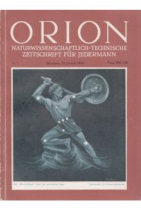 Orion Nr. 1 / 1947 - Naturwissenschaftlich-Technische Zeitschrift für Jedermann
