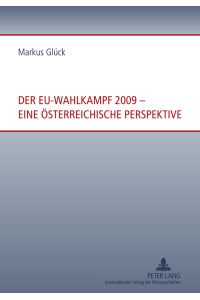 Der EU-Wahlkampf 2009 - eine österreichische Perspektive.