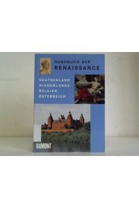 Handbuch der Renaissance. Deutschland, Niederlande, Belgien, Österreich
