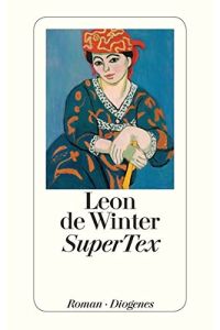SuperTex : Roman. :  - Leon de Winter. Aus dem Niederländ. von Sibylle Mulot / Diogenes-Taschenbuch ; 22872