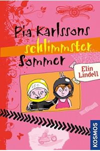 Pia Karlssons schlimmster Sommer.   - Aus dem Schwed. von Iris Schubert