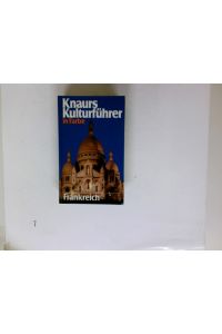 Knaurs Kulturführer in Farbe Frankreich. [Autor: Jacques-Louis Delpal. Übers. : Jörg Eickenbusch . ]
