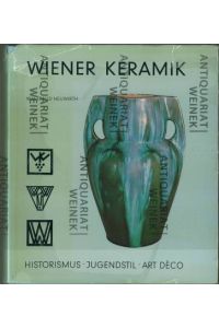 Wiener Keramik. Historismus - Jugendstil - Art Déco.